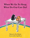 When We Go To Sleep, What Do Our Cats Do? - The Willards