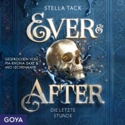Cover-Bild zum Titel 'Ever & After. Die letzte Stunde [Band 3 (ungekürzt)]' von 'Stella Tack'