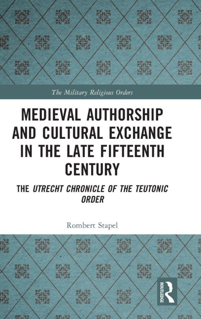 Medieval Authorship and Cultural Exchange in the Late Fifteenth Century - Rombert Stapel