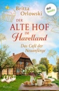 Cover-Bild zum Titel 'Der alte Hof im Havelland - Das Café der Neuanfänge' von 'Britta Orlowski'