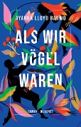 Cover-Bild zum Titel 'Als wir Vögel waren' von 'Ayanna Lloyd Banwo'