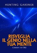 Cover-Bild zum Titel 'Risveglia il genio nella tua mente. (Lavorare con Dio)' von 'Gardner Hunting'