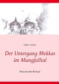 Cover-Bild zum Titel 'Der Untergang Mekkas im Mangfalltal' von 'Volker Lindner'