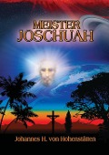 Cover-Bild zum Titel 'Meister Joschuah' von 'Johannes H. von Hohenstätten'