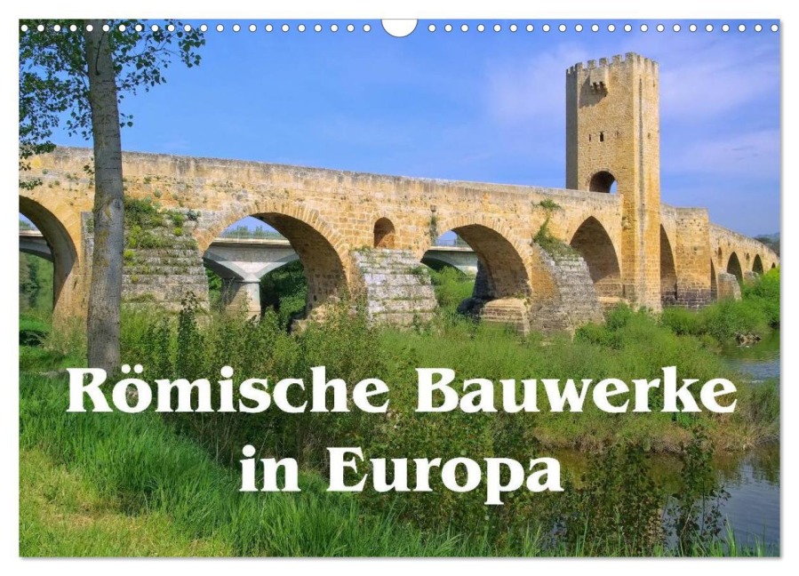 Römische Bauwerke in Europa (Wandkalender 2025 DIN A3 quer), CALVENDO Monatskalender - LianeM LianeM