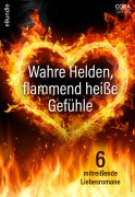 Cover-Bild zum Titel 'Wahre Helden, flammend heiße Gefühle - 6 mitreißende Liebesromane' von 'Barbara Mccauley, Emily Mckay, Wendy Etherington, Kristin Hardy, Sherryl Woods'