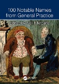 Cover-Bild zum Titel '100 Notable Names from General Practice' von 'Neil Metcalfe'