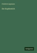 Cover-Bild zum Titel 'Der Kupferstich' von 'Friedrich Lippmann'