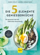 Cover-Bild zum Titel 'Die 5-Elemente-Genießerküche' von 'Andrea Urban-Rach, Sigrid Kölle'