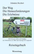 Cover-Bild zum Titel 'Der Weg - Die Herausforderungen - Die Erlebnisse - 3.369 Kilometer alleine als Radpilger von Schweinfurt am Main nach Santiago de Compostela' von 'Johannes Reichert'