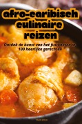 AFRO-CARIBISCH CULINAIRE REIZEN - Tara Boer