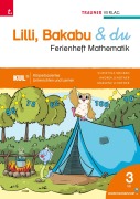 Cover-Bild zum Titel 'Lilli, Bakabu & du, Ferienheft Mathematik 3' von 'Andrea Lindtner, Marlene Lindtner, Christina Konrad'