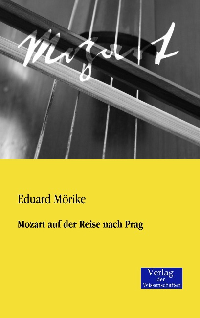 Mozart auf der Reise nach Prag - Eduard Mörike