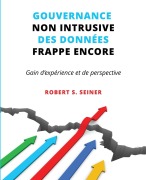 Cover-Bild zum Titel 'Gouvernance non intrusive des données frappe encore' von 'Robert Seiner'