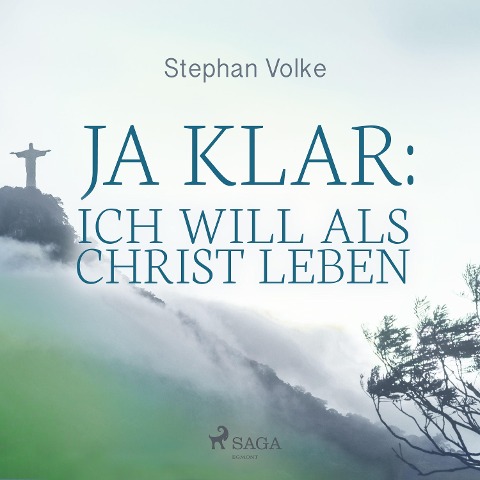 Ja klar: Ich will als Christ leben - Stephan Volke