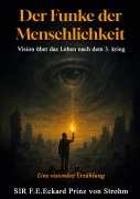 Cover-Bild zum Titel 'Der Funke der Menschlichkeit' von 'F. E. Eckard Prinz von Strohm'