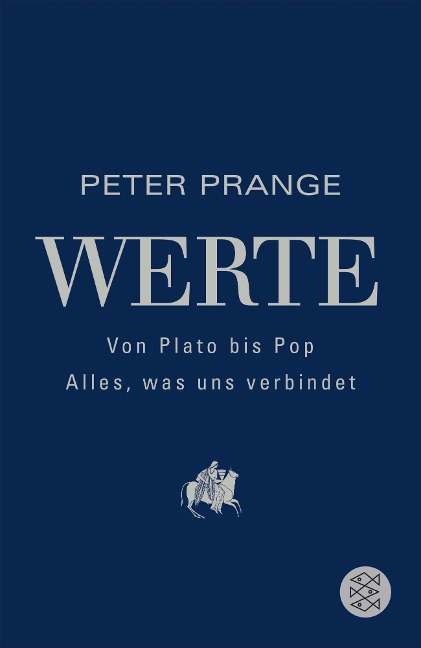 Werte: Von Plato bis Pop - Alles, was uns verbindet - Peter Prange