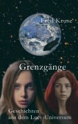 Cover-Bild zum Titel 'Grenzgänge - Geschichten aus dem Lucy-Universum' von 'Fred Kruse'