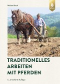 Cover-Bild zum Titel 'Traditionelles Arbeiten mit Pferden' von 'Michael Koch'