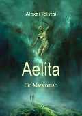 Cover-Bild zum Titel 'Aelita - Ein Marsroman' von 'Leo Tolstoi'