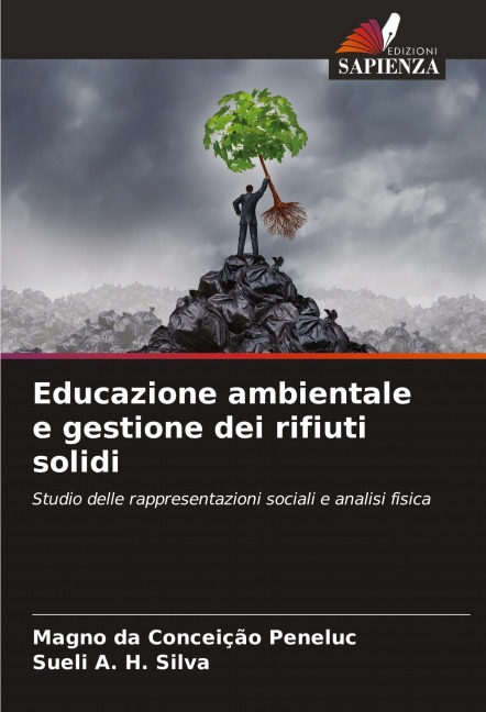 Educazione ambientale e gestione dei rifiuti solidi - Magno da Conceição Peneluc, Sueli A. H. Silva