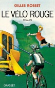 Cover-Bild zum Titel 'Le vélo rouge' von 'Gilles Rosset'