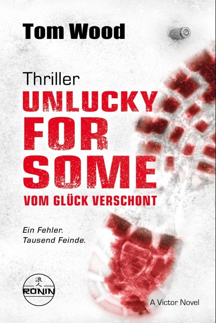 Unlucky for Some - Vom Glück verschont. Ein Fehler. Tausend Feinde. - Tom Wood