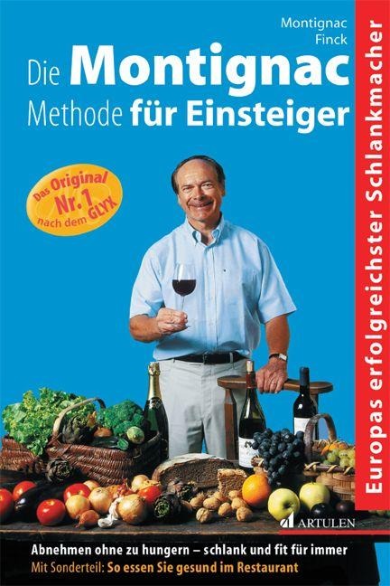 Die Montignac-Methode für Einsteiger - Hans Finck, Michel Montignac