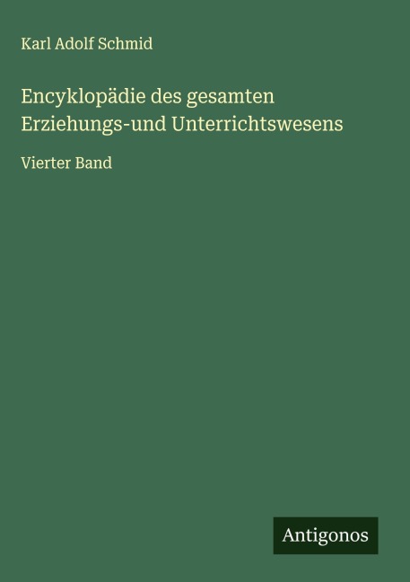 Encyklopädie des gesamten Erziehungs-und Unterrichtswesens - Karl Adolf Schmid