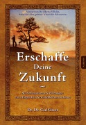Cover-Bild zum Titel 'Erschaffe deine Zukunft' von 'Carl Greer'