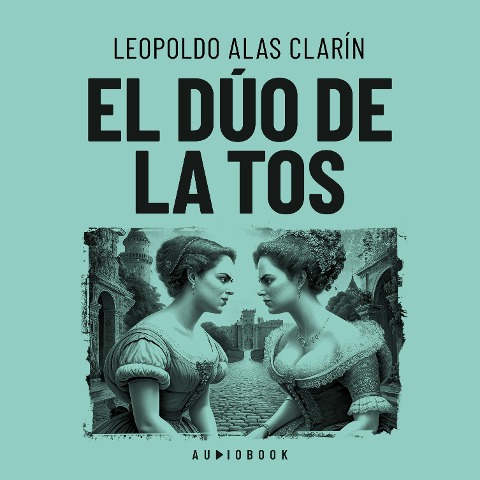 El dúo de la tos - Leopoldo Alas Clarín