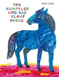 Cover-Bild zum Titel 'Der Künstler und das blaue Pferd' von 'Eric Carle'