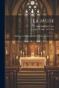 Cover-Bild zum Titel 'La Messe: Études Archéologiques Sur Ses Monuments, Volume 8...' von 'Charles Rohault Fleury'