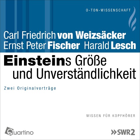 Einsteins Größe und Unverständlichkeit - Ernst Peter Fischer, Carl Friedrich von Weizsäcker, Harald Lesch