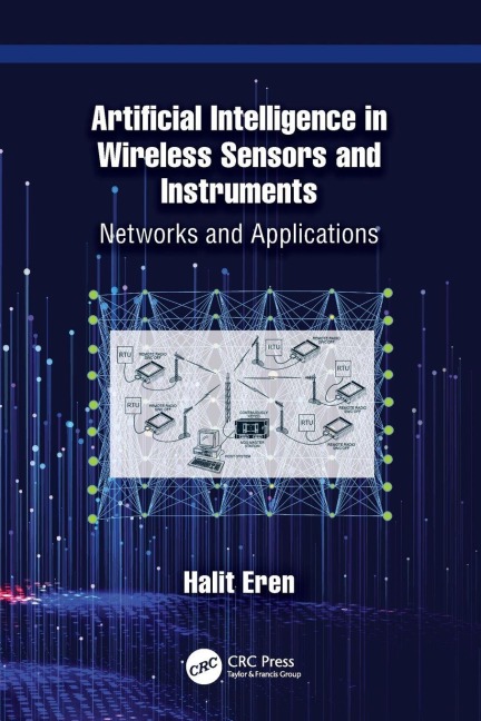 Artificial Intelligence in Wireless Sensors and Instruments - Halit Eren