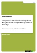 Cover-Bild zum Titel 'Analyse der Auslandsvermarktung in den fünf großen Fußballligen und Top-Vereinen in Europa' von 'Frederik Kahlbau'