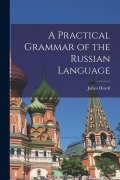 Cover-Bild zum Titel 'A Practical Grammar of the Russian Language' von 'James Heard'