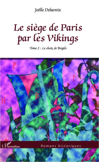 Le siège de Paris par les Vikings - Joelle Delacroix