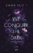 We Conquer the Dark - Emma Scott
