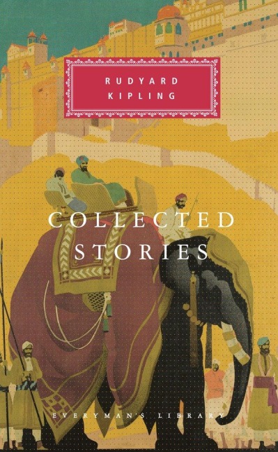 Collected Stories of Rudyard Kipling - Rudyard Kipling