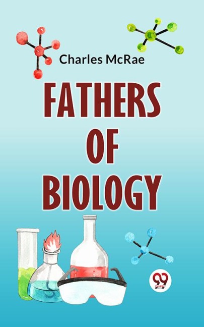Fathers of Biology - Charles Mcrae