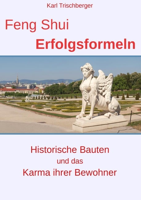 Feng Shui Erfolgsformeln - Karl Trischberger
