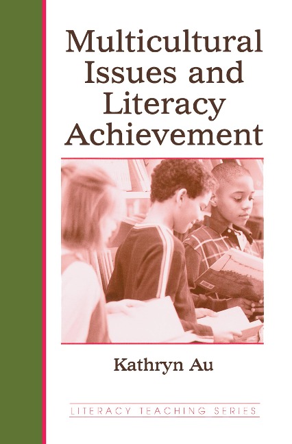 Multicultural Issues and Literacy Achievement - Kathryn Au