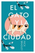 Cover-Bild zum Titel 'El Gato Y La Ciudad' von 'Nick Bradley'