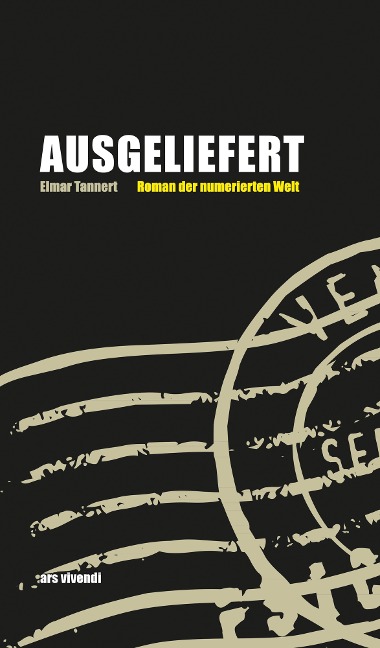 Ausgeliefert - Roman der numerischen Welt - Elmar Tannert