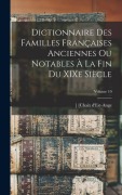 Cover-Bild zum Titel 'Dictionnaire des familles françaises anciennes ou notables à la fin du XIXe siècle; Volume 10' von '[Chaix D'Est-Ange'
