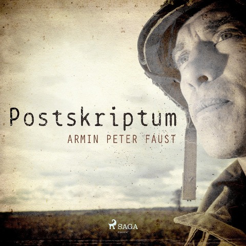 Postskriptum - Zweiter Weltkrieg (Ungekürzt) - Armin Peter Faust