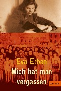 Cover-Bild zum Titel 'Mich hat man vergessen' von 'Eva Erben'