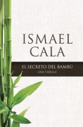 Cover-Bild zum Titel 'Secreto del Bambú' von 'Ismael Cala'