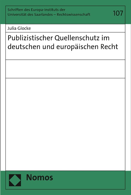 Publizistischer Quellenschutz im deutschen und europäischen Recht - Julia Glocke